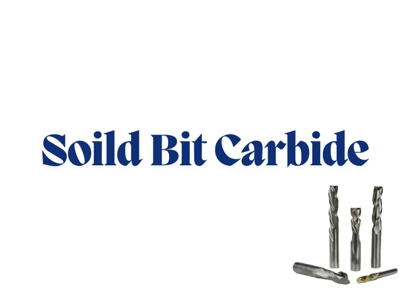 Soild Bit Carbide
